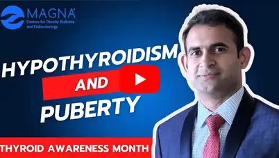 Hypothyroidism and Puberty | Thyroid Awareness Month | Magna Clinics |